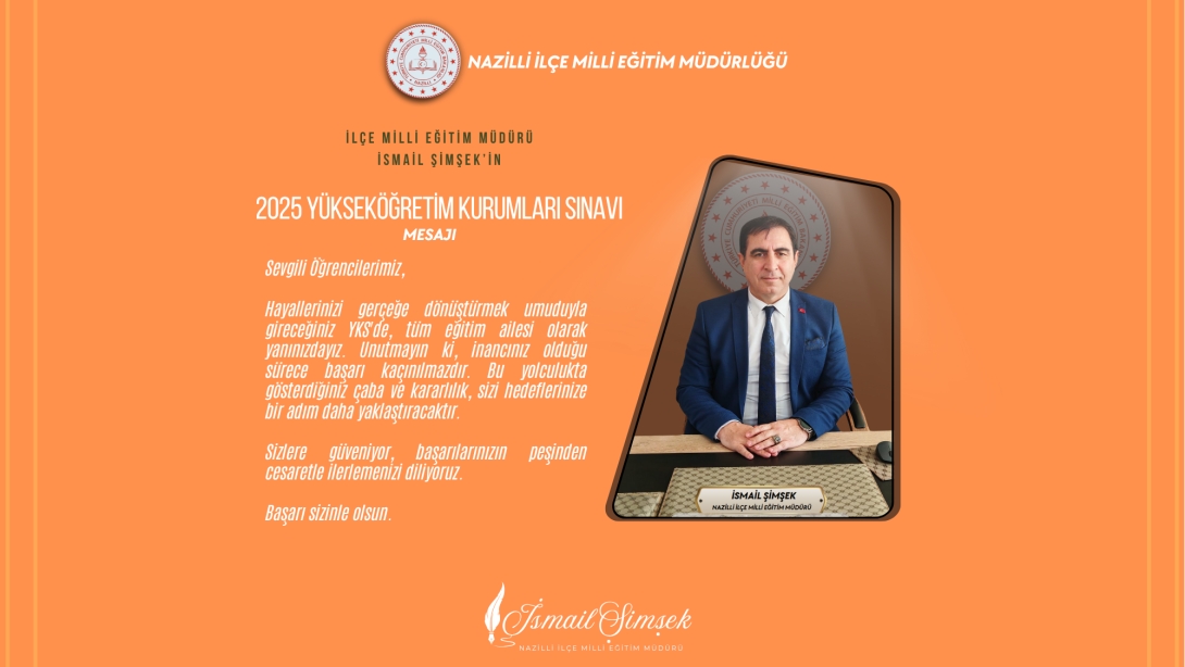 İlçe Milli Eğitim Müdürü İsmail ŞİMŞEK'in YKS 2025 Mesajı 